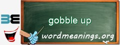 WordMeaning blackboard for gobble up